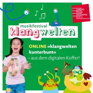 „klangwelten kunterbunt” – aus dem digitalen Koffer!