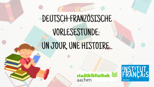 Deutsch-französische Vorlesestunde : Un jour, une histoire… – für Kinder im Alter von 6-10 Jahren